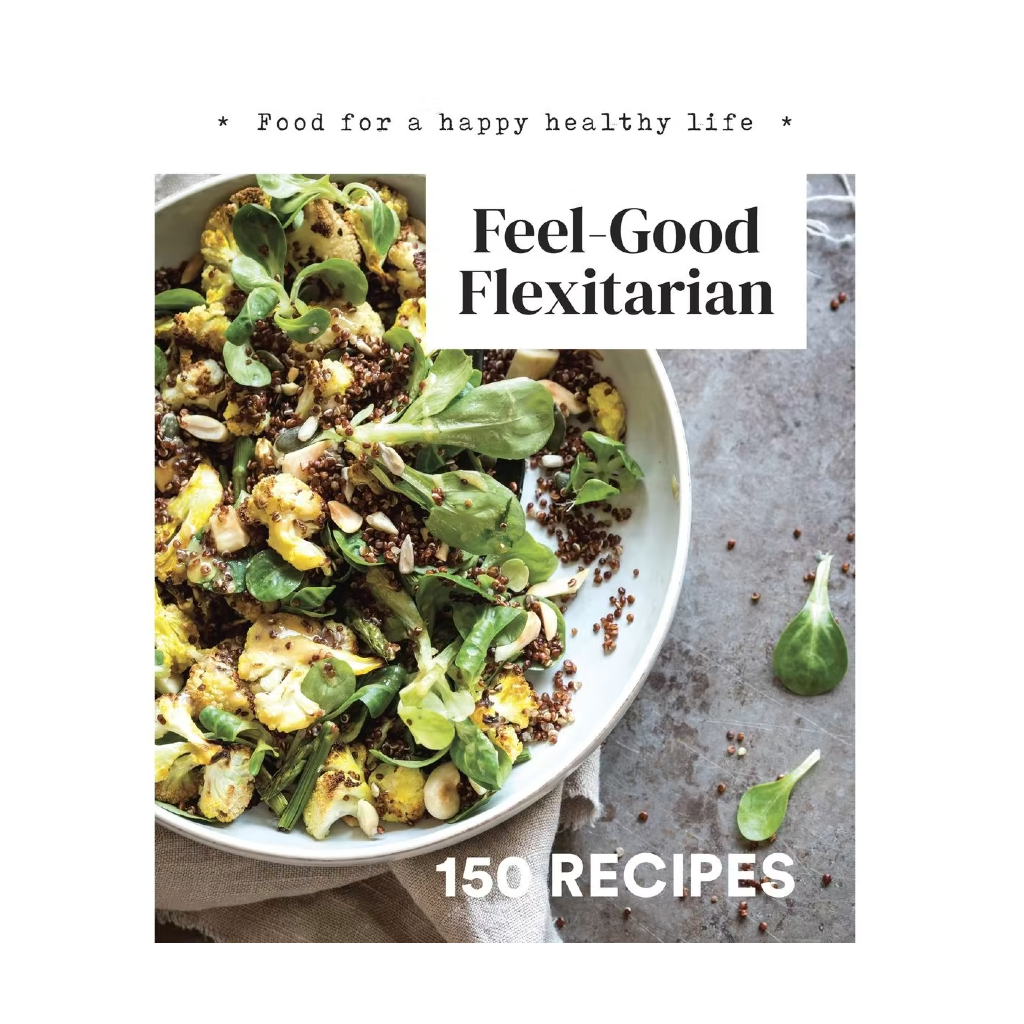 Feel-Good Flexitarian Recipe Book
